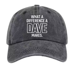 What a Difference a Dave Makes Baseball Cap, Washed Adjustable Classic Dad Hat