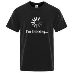 Men’s T-shirt High Quality Cotton Blend Funny I‘m Thinking Printed Casual Loose
