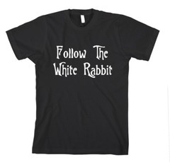 FOLLOW THE WHITE RABBIT. Unisex Adult T-Shirt Tee Top